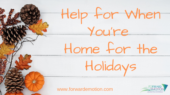 Help for When You’re Home for the Holidays